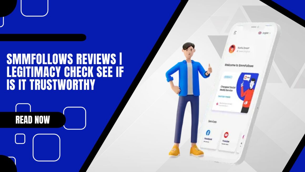 SMMFollows Reviews | Legitimacy Check See If Is It Trustworthy